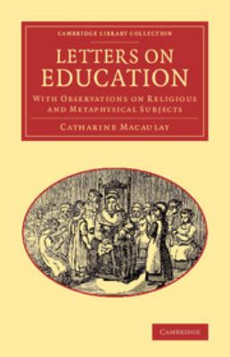 Letters on Education : With Observations on Religious and Metaphysical Subjects