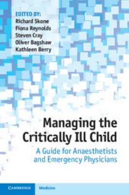 Managing the Critically Ill Child : A Guide for Anesthetists and Emergency Physicians