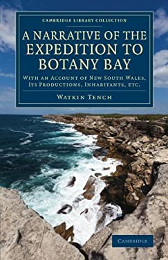 A Narrative of the Expedition to Botany Bay : With an Account of New South Wales, Its Productions, Inhabitants, Etc