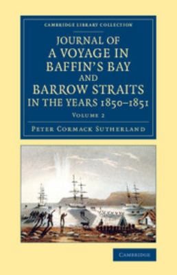 Journal of a Voyage in Baffin's Bay and Barrow Straits in the Years 1850-1851 Vol. 2 : Performed by H. M. Ships Lady Franklin and Sophia under the Com