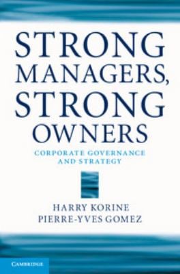 Strong Managers, Strong Owners : Corporate Governance and Strategy