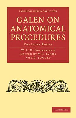 Galen on Anatomical Procedures : The Later Books