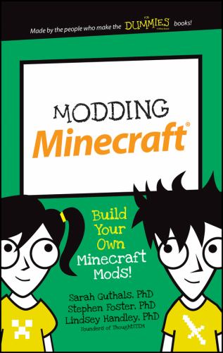Modding Minecraft : Build Your Own Minecraft Mods!
