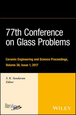 77th Conference on Glass Problems : A Collection of Papers Presented at the 77th Conference on Glass Problems, Greater Columbus Convention Center, Col