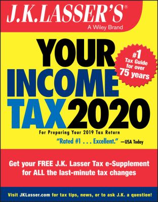 J. K. Lasser's Your Income Tax 2020 : For Preparing Your 2019 Tax Return