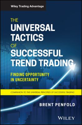 The Universal Tactics of Successful Trend Trading : Finding Opportunity in Uncertainty