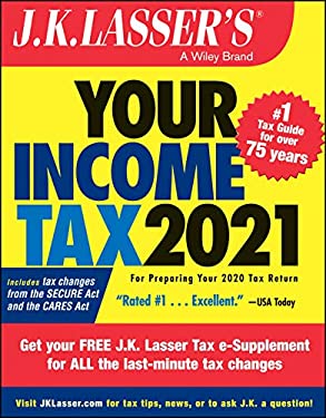 J. K. Lasser's Your Income Tax 2021 : For Preparing Your 2020 Tax Return