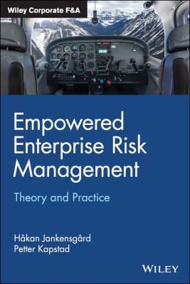 Empowered Enterprise Risk Management : Theory and Practice