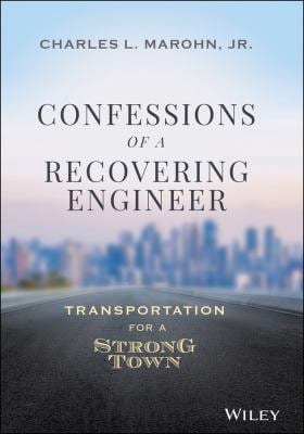 Confessions of a Recovering Engineer : Transportation for a Strong Town