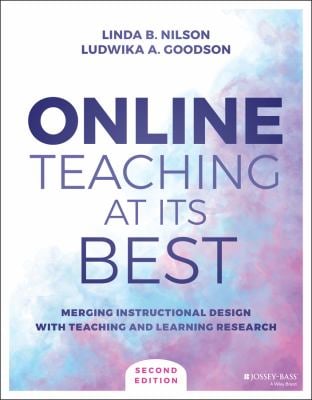 Online Teaching at Its Best : Merging Instructional Design with Teaching and Learning Research