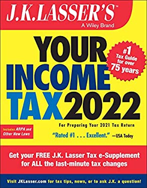 J. K. Lasser's Your Income Tax 2022 : For Preparing Your 2021 Tax Return