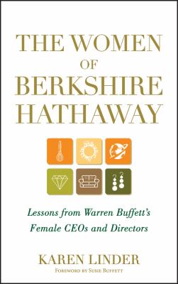The Women of Berkshire Hathaway : Lessons from Warren Buffett's Female CEOs and Directors