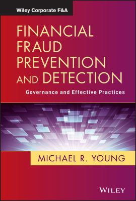 Financial Fraud Prevention and Detection : Governance and Effective Practices