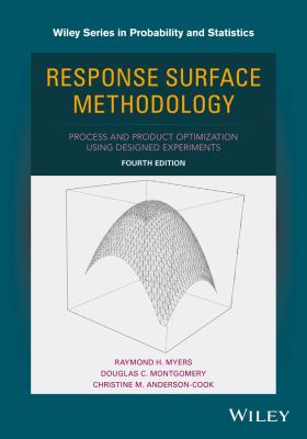 Response Surface Methodology : Process and Product Optimization Using Designed Experiments