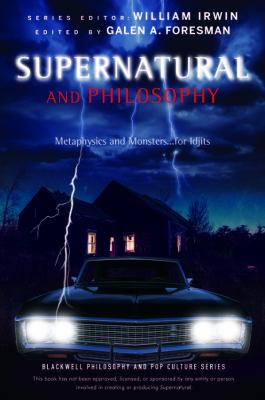 Supernatural and Philosophy : Metaphysics and Monsters ... for Idjits