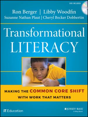 Transformational Literacy : Making the Common Core Shift with Work That Matters