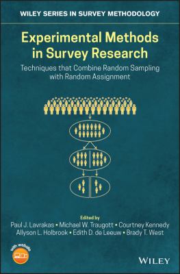 Experimental Methods in Survey Research : Techniques That Combine Random Sampling with Random Assignment