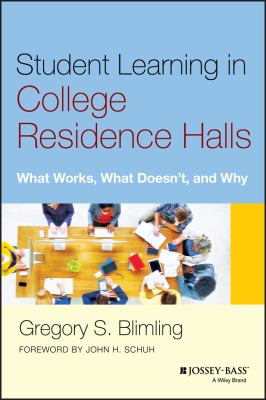 Student Learning in College Residence Halls : What Works, What Doesn't, and Why