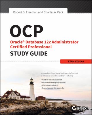 OCP: Oracle Database 12c Administrator Certified Professional Study Guide : Exam 1Z0-063