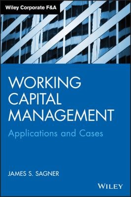 Working Capital Management : Applications and Case Studies