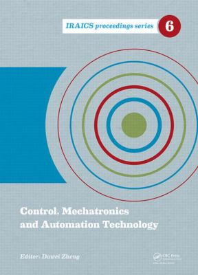 Control, Mechatronics and Automation Technology : Proceedings of the International Conference on Control, Mechatronics and Automation Technology (ICCM