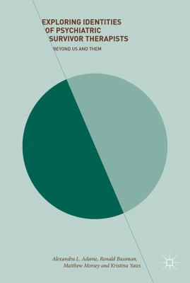 Exploring Identities of Psychiatric Survivor Therapists : Beyond Us and Them