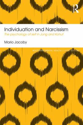 Individuation and Narcissism : The Psychology of Self in Jung and Kohut