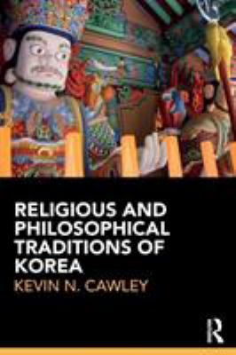 Religious and Philosophical Traditions of Korea