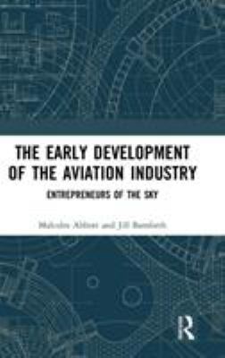 The Early Development of the Aviation Industry : Entrepreneurs of the Sky
