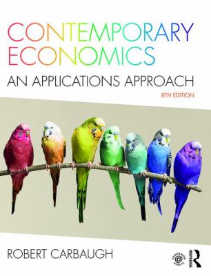 Contemporary Economics : An Applications Approach