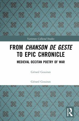 From Chanson de Geste to Epic Chronicle : Medieval Occitan Poetry of War