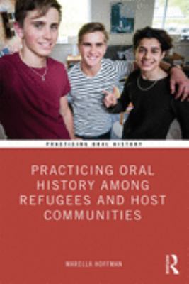 Practicing Oral History to Improve Outcomes for Refugees and Host Communities