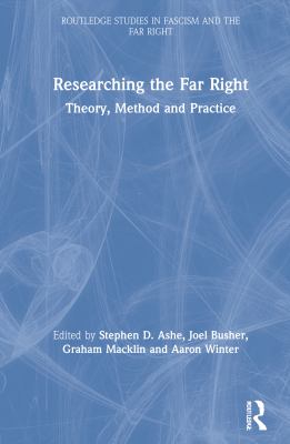 Researching the Far Right : Theory, Method and Practice