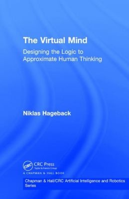 The Virtual Mind : Designing the Logic to Approximate Human Thinking