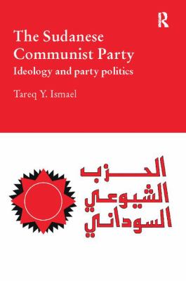 The Sudanese Communist Party : Ideology and Party Politics