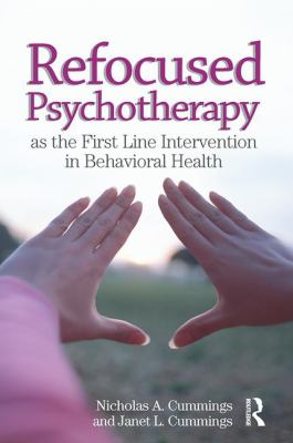 Refocused Psychotherapy as the First Line Intervention in Behavioral Health