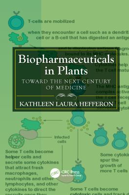 Biopharmaceuticals in Plants : Toward the Next Century of Medicine