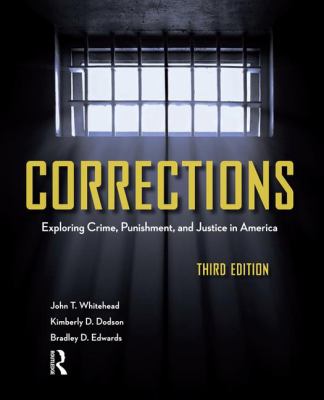 Corrections : Exploring Crime, Punishment, and Justice in America
