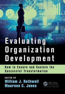 Evaluating Organization Development : How to Ensure and Sustain the Successful Transformation