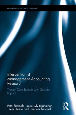 Interventionist Management Accounting Research : Theory Contributions with Societal Impact