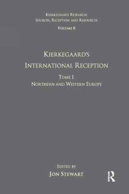 Volume 8, Tome I: Kierkegaard's International Reception - Northern and Western Europe