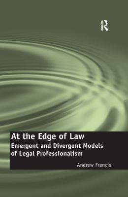 At the Edge of Law : Emergent and Divergent Models of Legal Professionalism