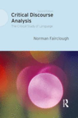 Critical Discourse Analysis : The Critical Study of Language