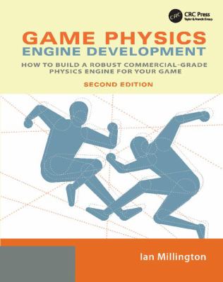 Game Physics Engine Development : How to Build a Robust Commercial-Grade Physics Engine for Your Game