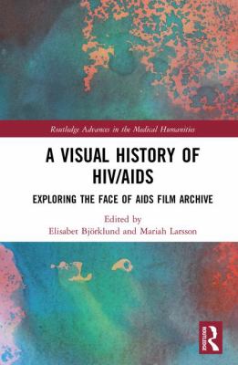 A Visual History of HIV/AIDS : Exploring the Face of AIDS Film Archive