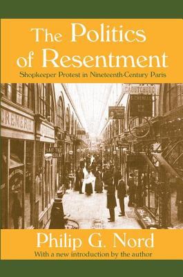 The Politics of Resentment : Shopkeeper Protest in Nineteenth-Century Paris