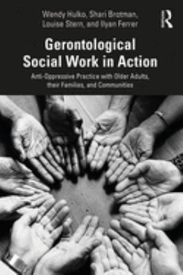 Gerontological Social Work : Anti-Oppression Perspectives