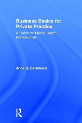 Business Basics for Private Practice : A Guide for Mental Health Professionals