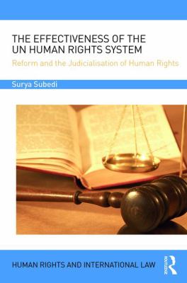 The Effectiveness of the UN Human Rights System : Reform and the Judicialisation of Human Rights