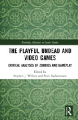 The Playful Undead and Video Games